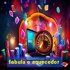 fabula o aquecedor